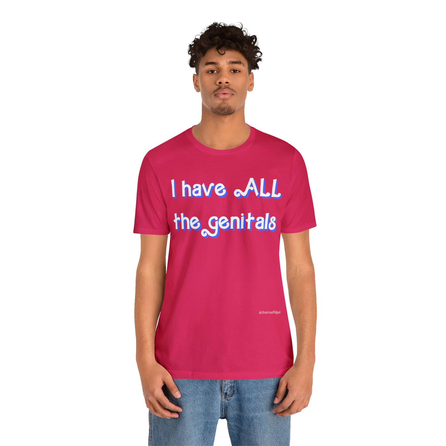 I have all the genitals - shirt