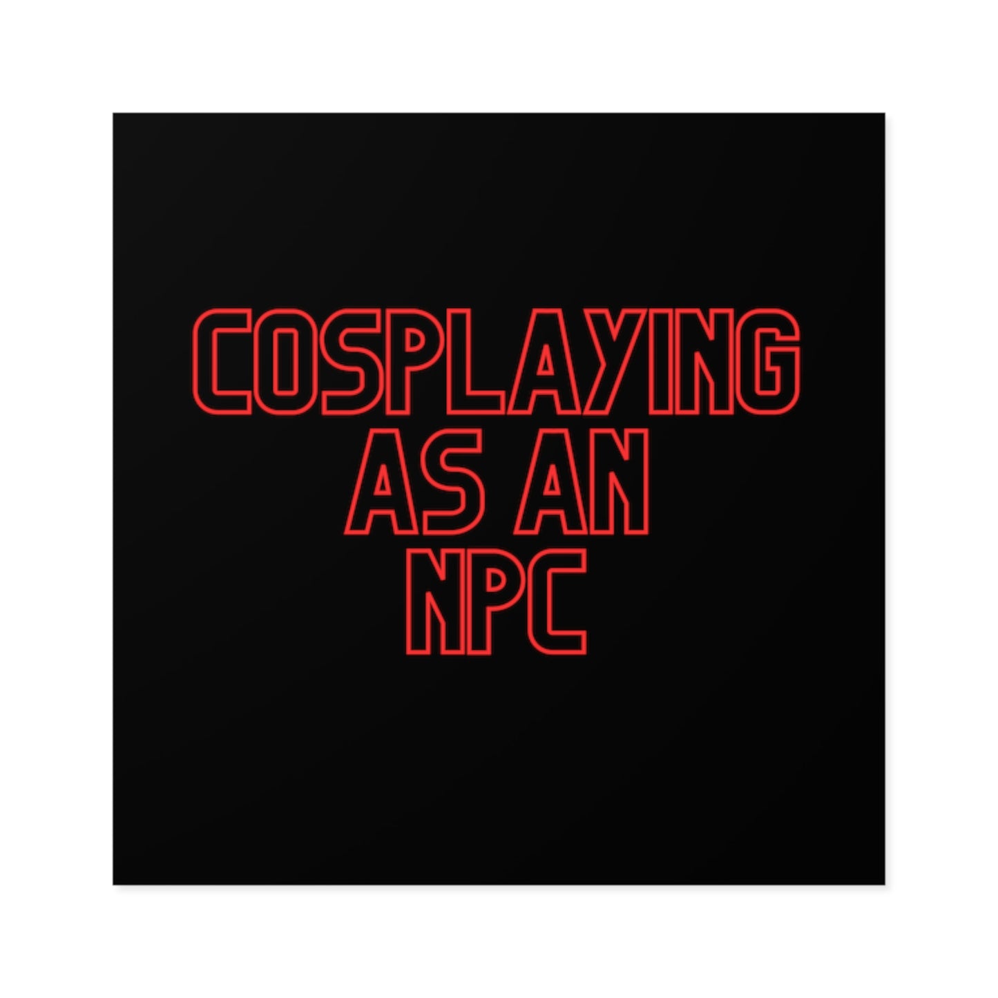 Cosplaying as an NPC - Sticker