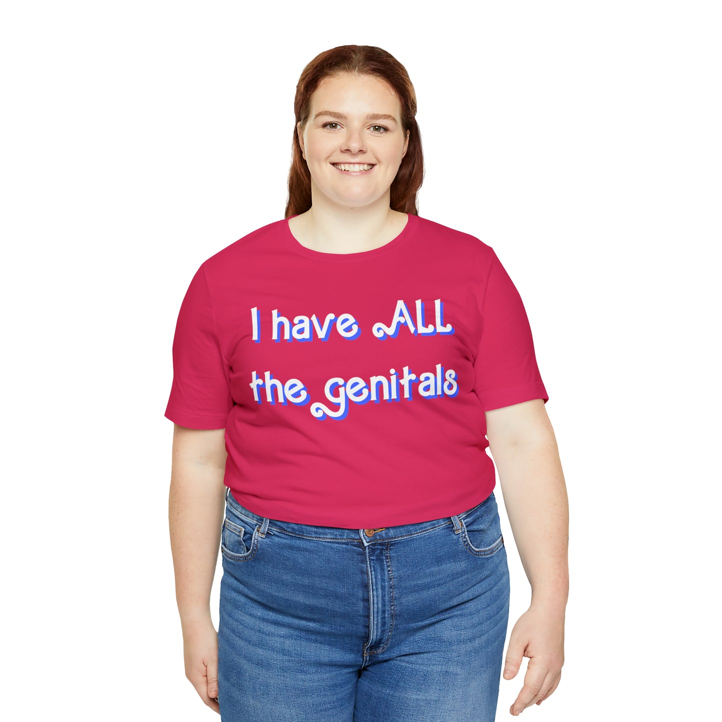 I have all the genitals - shirt