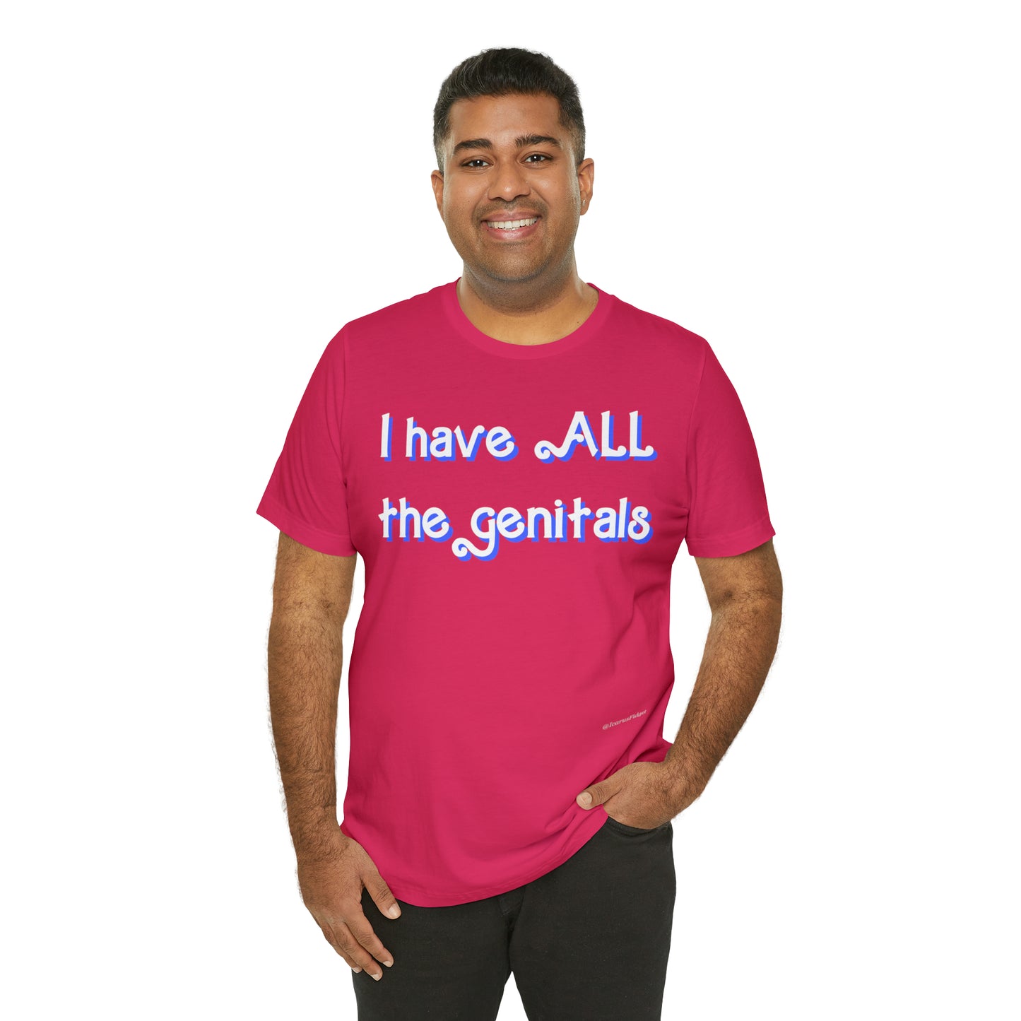 I have all the genitals - shirt