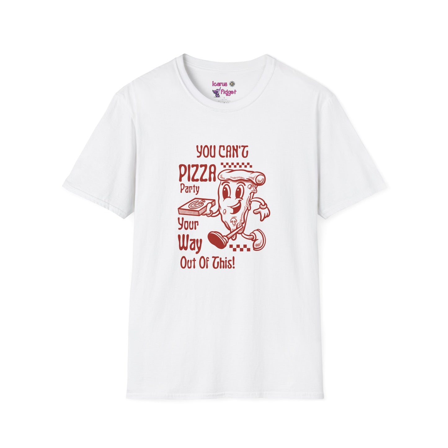 You can't pizza party your way out of this -t shirt