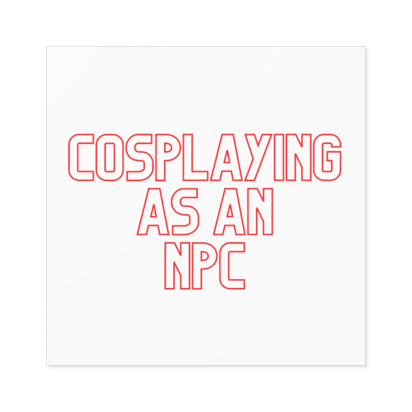 Cosplaying as an NPC - Sticker