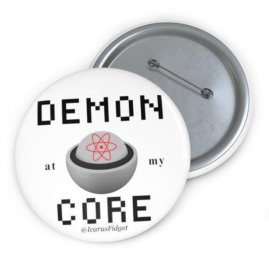 Demon At My Core Pin Button