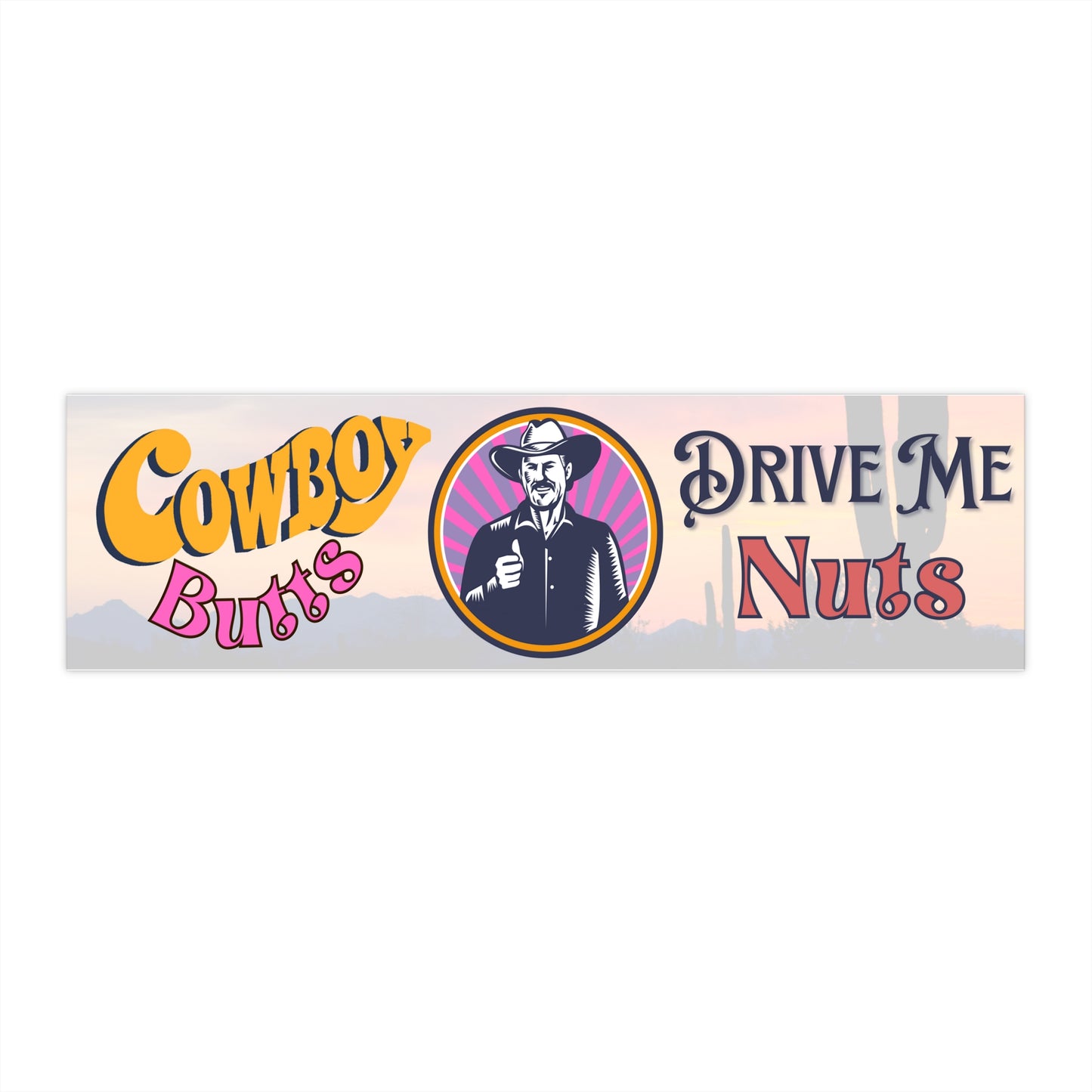 Cowboy Butts Drive Me Nuts - Sticker