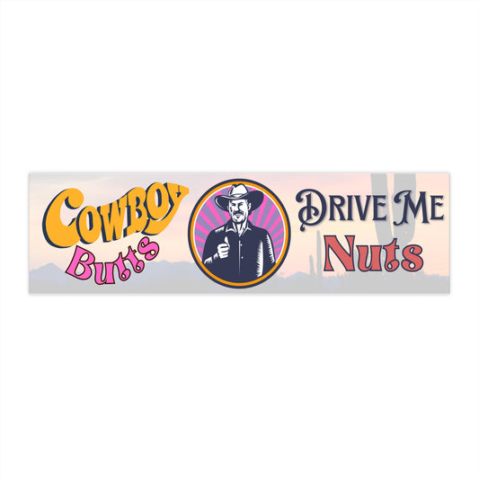 Cowboy Butts Drive Me Nuts - Sticker