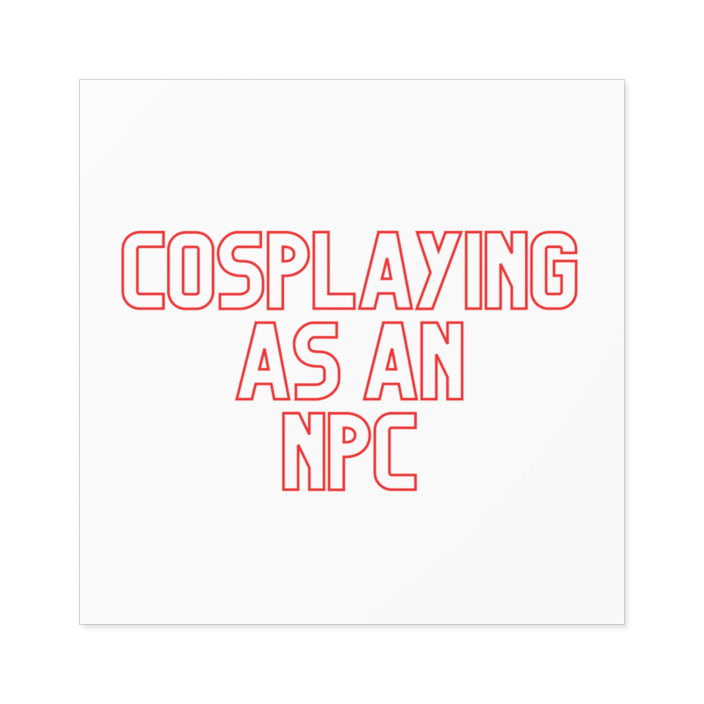 Cosplaying as an NPC - Sticker