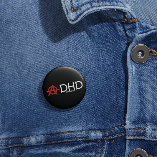 Anarchy in the ADHD - Pin Buttons
