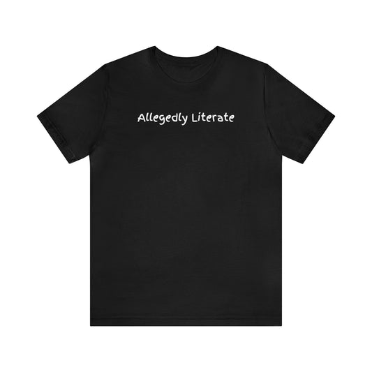 Allegedly Literate Shirt