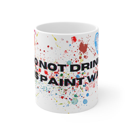 Do Not Drink! This Is Paint Water! mug