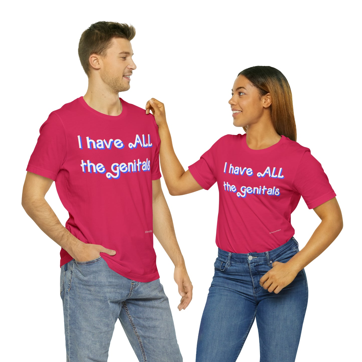 I have all the genitals - shirt