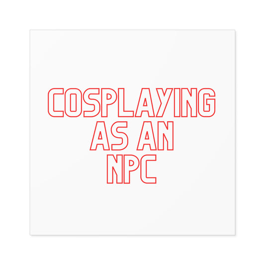 Cosplaying as an NPC - Sticker