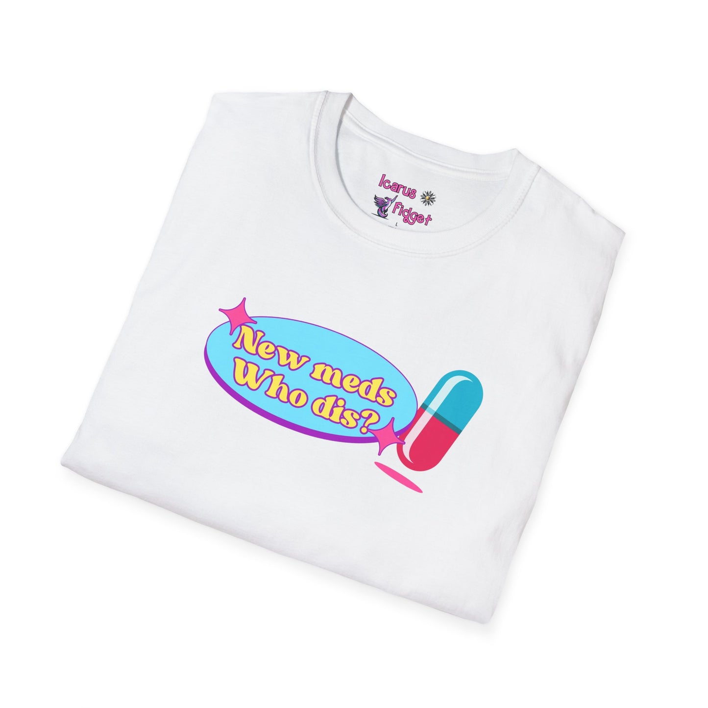 New Meds, Who Dis Unisex T-Shirt - Funny Prescription Medication Humor Tee, Bright Blue and Pink Shirt, Medication Management Apparel