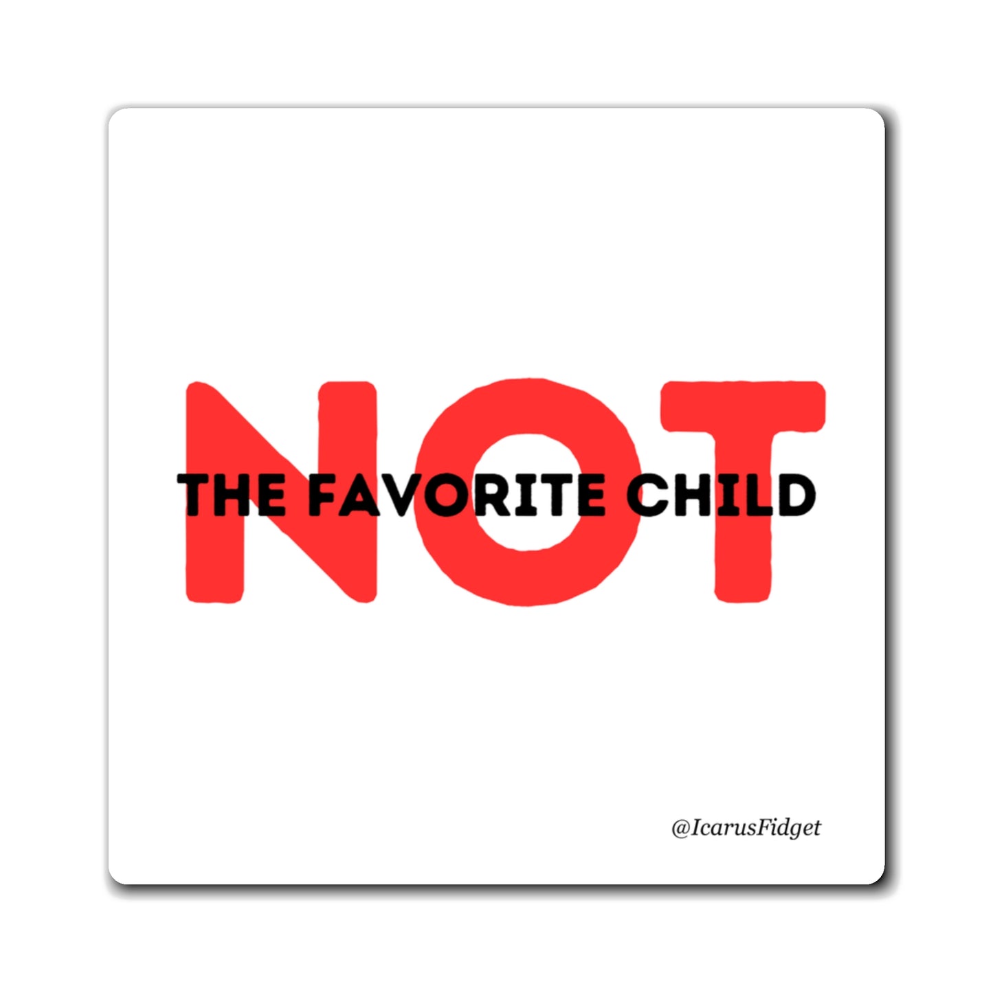 Not the Favorite Child - Magnet