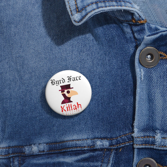 Byrd Face Killah - Pin Buttons