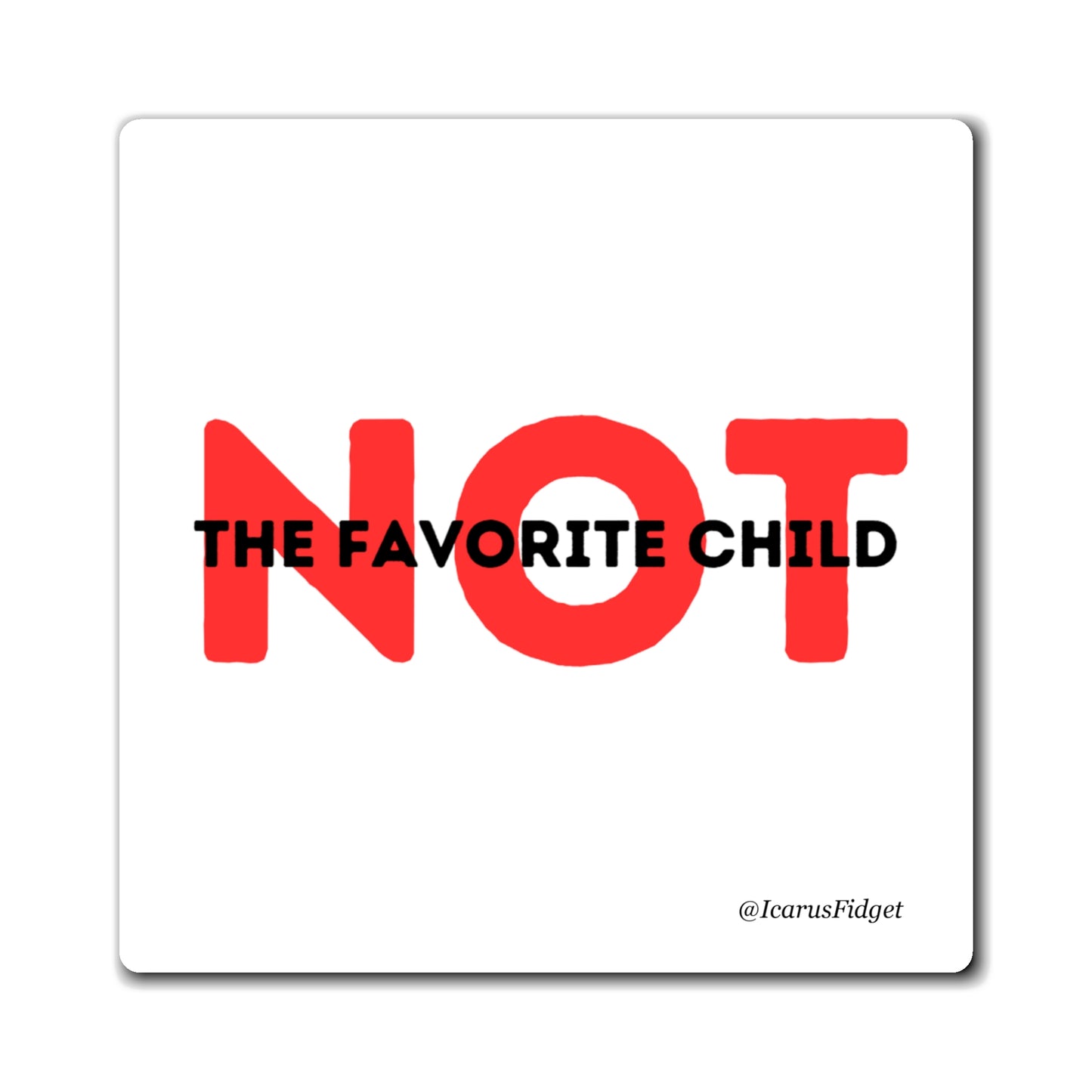 Not the Favorite Child - Magnet