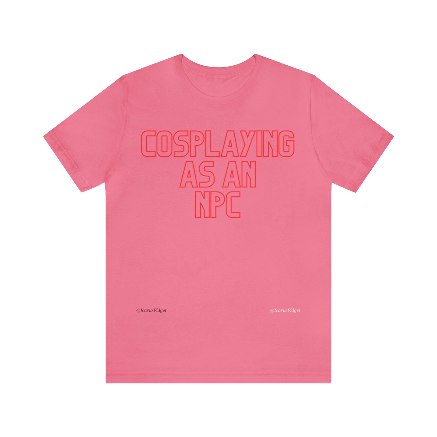 Cosplaying as an NPC - Shirt