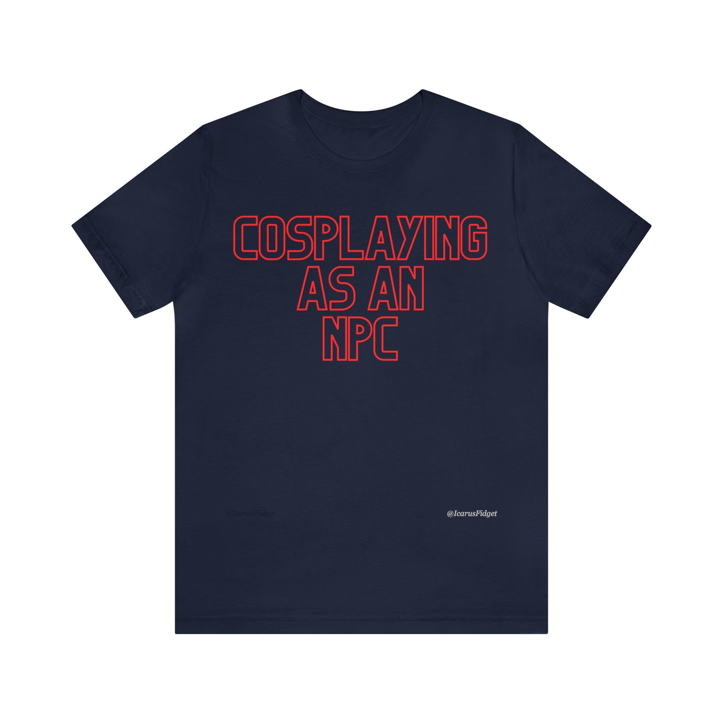 Cosplaying as an NPC - Shirt