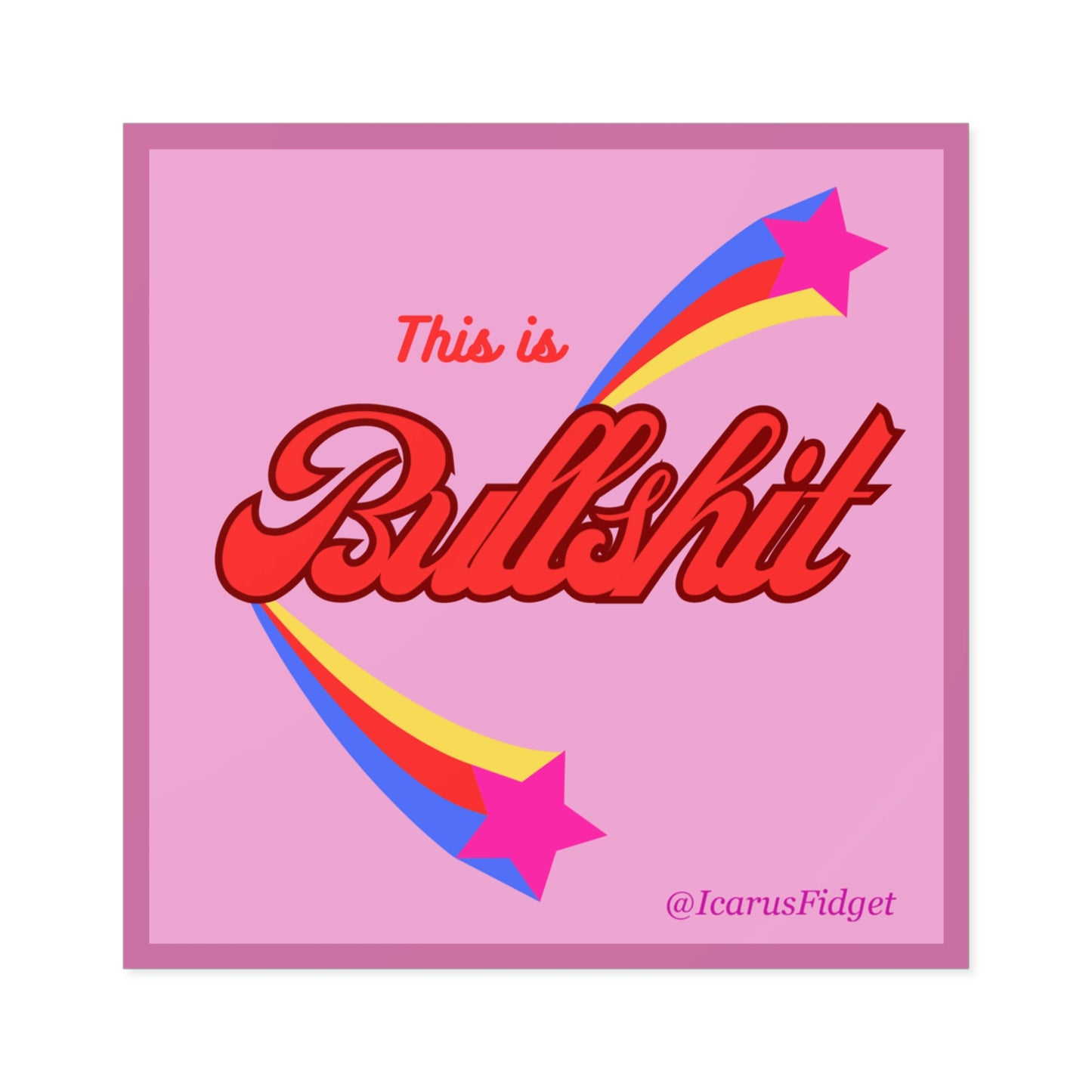 This is Bullshit - Sticker - Pink